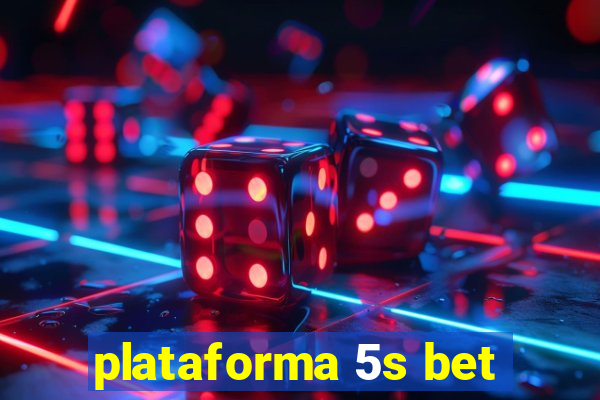 plataforma 5s bet